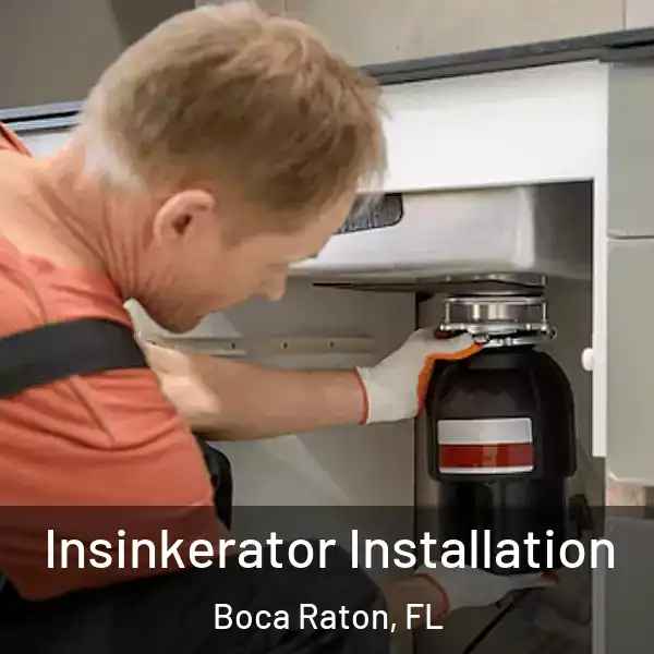  Insinkerator Installation Boca Raton, FL