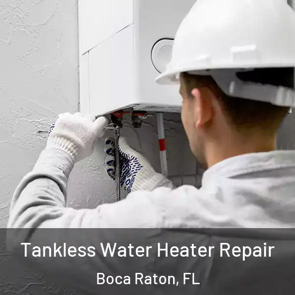  Tankless Water Heater Repair Boca Raton, FL
