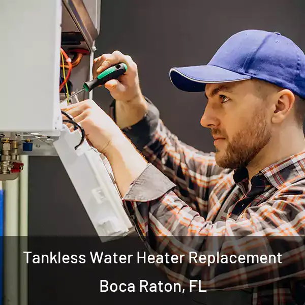  Tankless Water Heater Replacement Boca Raton, FL