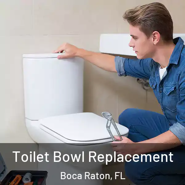  Toilet Bowl Replacement Boca Raton, FL
