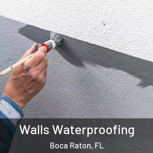  Walls Waterproofing Boca Raton, FL