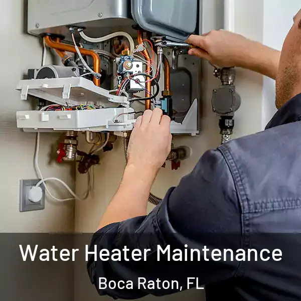  Water Heater Maintenance Boca Raton, FL