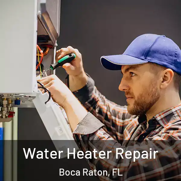 Water Heater Repair Boca Raton, FL