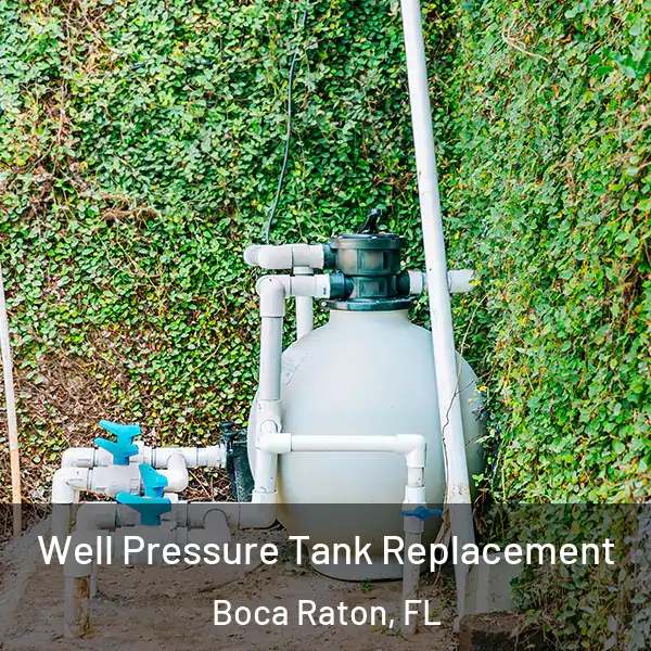  Well Pressure Tank Replacement Boca Raton, FL